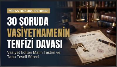 VAS�YETNAMEN�N TENF�Z� (YER�NE GET�R�LMES�) DAVASI